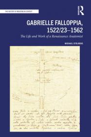 [ CoursePig com ] Gabrielle Falloppia, 1522 - 23 - 1562 - The Life and Work of a Renaissance Anatomist