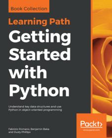 Getting Started with Python - Understand Key Data Structures and Use Python in Object-oriented Programming (True PDF)