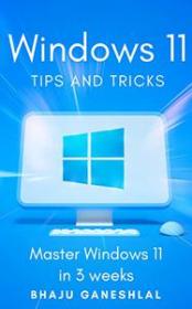 [ TutGee com ] Windows 11 Tips and Tricks - Master Windows 11 in 3 Weeks