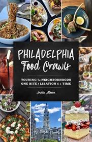 [ TutGee com ] Philadelphia Food Crawls - Touring the Neighborhoods One Bite and Libation at a Time