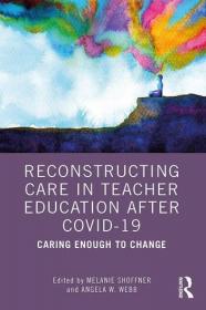 Reconstructing Care in Teacher Education after COVID-19 - Caring Enough to Change