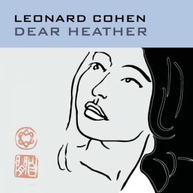 Leonard Cohen - Dear Heather (2004 Folk Rock) [Mp3 320kbps]