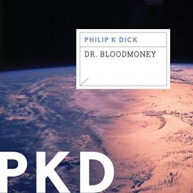 Philip K  Dick - 2015 - Dr  Bloodmoney (Classic Sci-Fi)