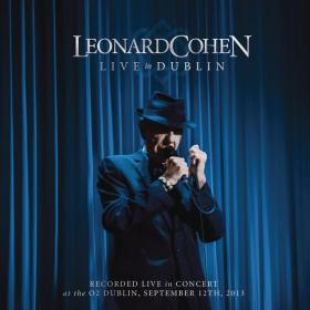 Leonard Cohen - Live In Dublin [3CD] (2014 Folk Rock) [Mp3 320kbps]