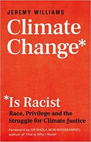 Jeremy Williams - Climate Change Is Racist Audiobook