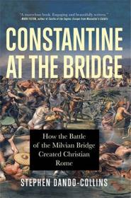 [ CourseBoat com ] Constantine at the Bridge - How the Battle of the Milvian Bridge Created Christian Rome