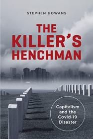 [ CourseBoat com ] The Killer's Henchman - Capitalism and the Covid-19 Disaster