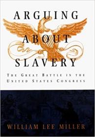 [ CourseLala com ] Arguing about Slavery - The Great Battle in the United States Congress