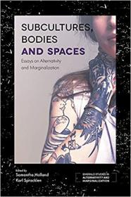 [ CoursePig com ] Subcultures, Bodies and Spaces - Essays on Alternativity and Marginalization