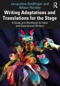 [ CourseWikia com ] Writing Adaptations and Translations for the Stage A Guide and Workbook for New and Experienced Writers