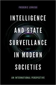 Intelligence and State Surveillance in Modern Societies - An International Perspective
