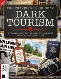 The Traveller ' s Guide To Dark Tourism - 3rd Edition, 2022