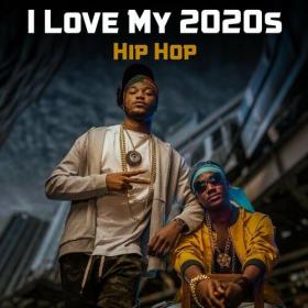 Various Artists - I Love My 2020s Hip Hop (2022) Mp3 320kbps [PMEDIA] ⭐️