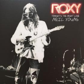 Neil Young - Roxy_Tonight's The Night Live (1975) [2018]⭐MP3