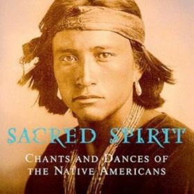 Sacred Spirit - Sacred Spirit Chants and Dances of the Native Americans