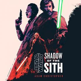 Adam Christopher - 2022 - Star Wars - Shadow of the Sith (Sci-Fi)