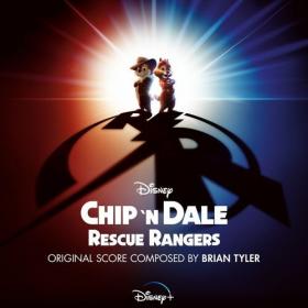 Brian Tyler - Chip 'n Dale_ Rescue Rangers (Original Soundtrack) (2022) Mp3 320kbps [PMEDIA] ⭐️