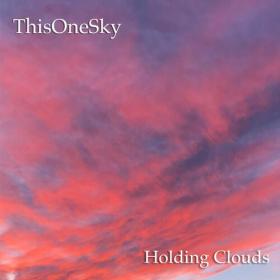 ThisOneSky - 2022 - Holding Clouds