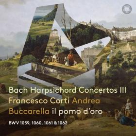 Francesco Corti - J S  Bach Harpsichord Concertos, Vol  3 (2022) [24Bit-96kHz] FLAC [PMEDIA] ⭐️