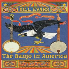 Bill Evans - The Banjo in America (2022) Mp3 320kbps [PMEDIA] ⭐️