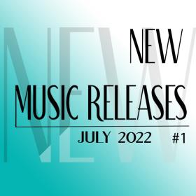 New Music Releases July 2022 no  1
