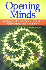 [ CourseWikia.com ] Opening Minds - A Journey of Extraordinary Encounters, Crop Circles, and Resonance
