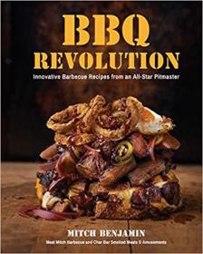 [ CourseWikia.com ] BBQ Revolution - Innovative Barbecue Recipes From an All-Star Pitmaster (true PDF)