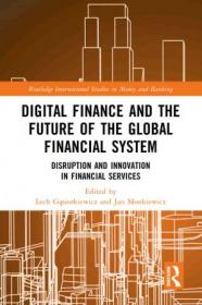 [ CourseWikia.com ] Digital Finance and the Future of the Global Financial System Disruption and Innovation in Financial Services