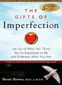 The Gifts of Imperfection_ Embrace Who You Are ( PDFDrive )