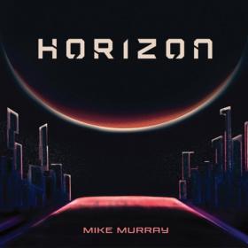 Mike Murray - 2022 - Horizon (FLAC)