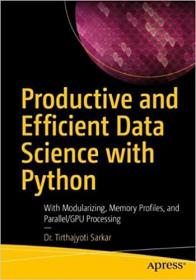 Productive and Efficient Data Science with Python - With Modularizing, Memory profiles (True PDF,EPUB)