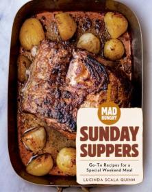 [ CourseHulu com ] Mad Hungry - Sunday Suppers - Go-To Recipes for a Special Weekend Meal (true PDF)