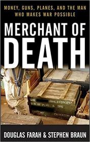[ CourseWikia com ] Merchant of Death - Money, Guns, Planes, and the Man Who Makes War Possible