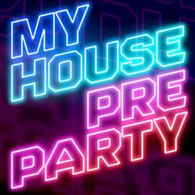 Various Artists - My House - Pre Party (2022) Mp3 320kbps [PMEDIA] ⭐️