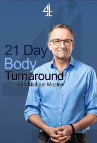 21 Day Body Turnaround with Michael Mosley S01 720p HDTV x264-DARKFLiX[rartv]