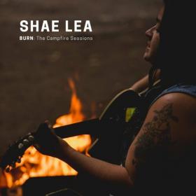 Shae Lea - Burn_ The Campfire Sessions (2022) Mp3 320kbps [PMEDIA] ⭐️