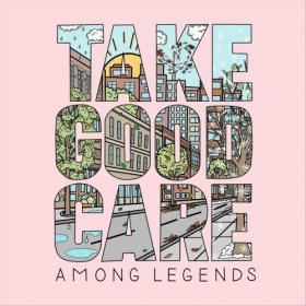 Among Legends - Take Good Care (2022)