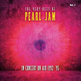 Pearl Jam - The Very Best Of Pearl Jam_ In Concert on Air 1992 - 1995, Vol  1 (Live) (2022) Mp3 320kbps [PMEDIA] ⭐️