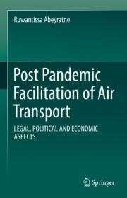 Post Pandemic Facilitation of Air Transport - LEGAL, POLITICAL AND ECONOMIC ASPECTS