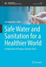 Safe Water and Sanitation for a Healthier World - A Global View of Progress Towards SDG 6