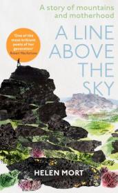 A Line Above the Sky - On Mountains and Motherhood