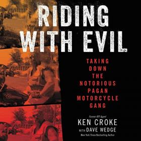 Ken Croke, Dave Wedge - 2022 - Riding with Evil (True Crime)