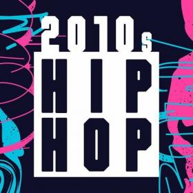 Various Artists - 2010's Hip Hop (2022) Mp3 320kbps [PMEDIA] ⭐️