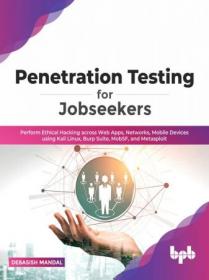 Penetration Testing for Jobseekers - Perform Ethical Hacking across Web Apps, Networks, Mobile Devices using Kali Linux