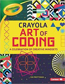 Crayola Art of Coding - A Celebration of Creative Mindsets