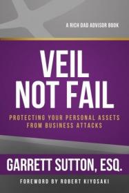 [ TutGee.com ] Veil Not Fail - Protecting Your Personal Assets from Business Attacks (Rich Dad's Advisors)