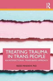 [ CourseMega com ] Treating Trauma in Trans People An Intersectional, Phase-Based Approach