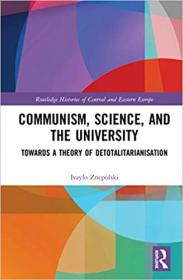 Communism, Science and the University - Towards a Theory of Detotalitarianisation