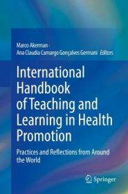 [ CoursePig com ] International Handbook of Teaching and Learning in Health Promotion - Practices and Reflections from Around the World