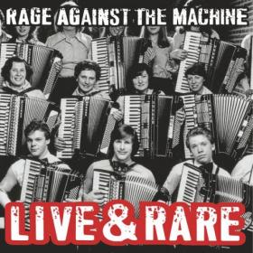 Rage Against The Machine - Live & Rare (2022) [24 Bit Hi-Res] FLAC [PMEDIA] ⭐️